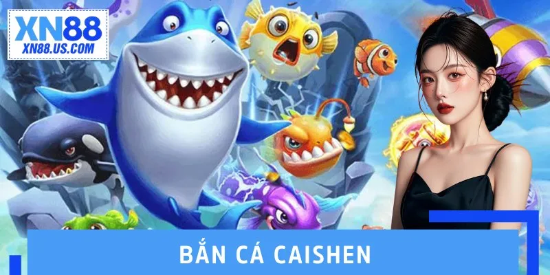 Bắn Cá CaiShen – Săn Cá Siêu Đỉnh, Thưởng Lớn Liền Tay Bắn Cá CaiShen – Săn Cá Siêu Đỉnh, Thưởng Lớn Liền Tay
