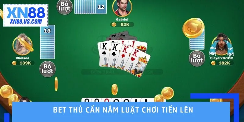 Bet thủ cần nắm luật chơi tiến lên Bet thủ cần nắm luật chơi tiến lên
