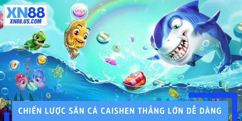Bắn Cá CaiShen – Săn Cá Siêu Đỉnh, Thưởng Lớn Liền Tay Chiến lược săn cá CaiShen thắng lớn dễ dàng