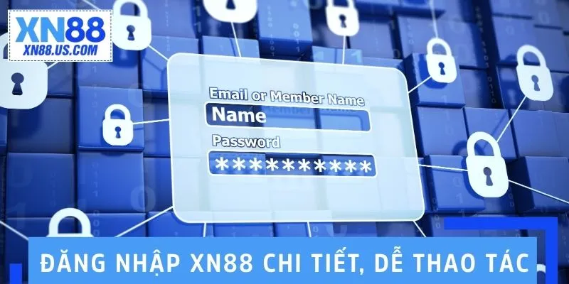 Đăng nhập XN88 chi tiết, dễ thao tác cho mọi người Đăng nhập XN88 chi tiết, dễ thao tác cho mọi người