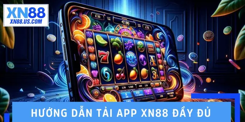 Hướng dẫn tải app XN88 đầy đủ cho cả hai nền tảng phổ biến Hướng dẫn tải app XN88 đầy đủ cho cả hai nền tảng phổ biến