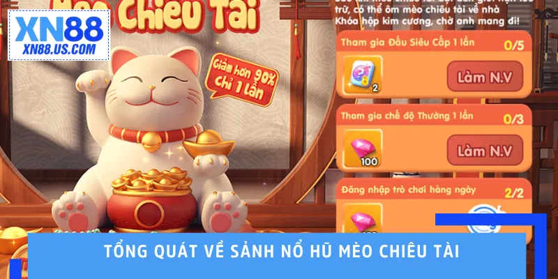 Tổng quát về sảnh nổ hũ mèo chiêu tài Tổng quát về sảnh nổ hũ mèo chiêu tài